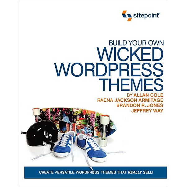 Build Your Own Wicked Wordpress Themes, Alan Cole