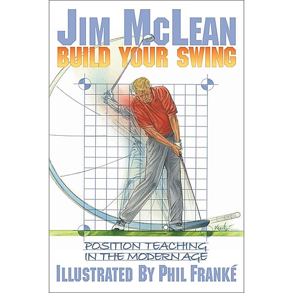 Build Your Swing, Jim McLean