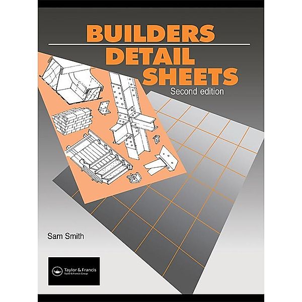 Builders' Detail Sheets, S. Smith, P. Stronach