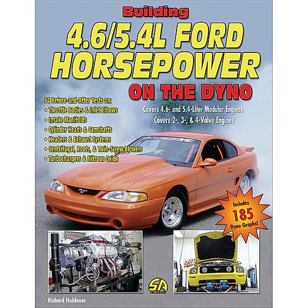 Building 4.6/5.4L Ford Horsepower on the Dyno, Richard Holdener