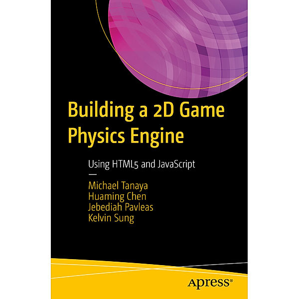 Building a 2D Game Physics Engine, Michael Tanaya, Huaming Chen, Jebediah Pavleas