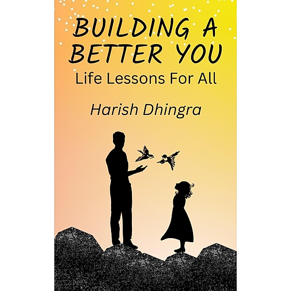 Building A Better You, Harish Dhingra