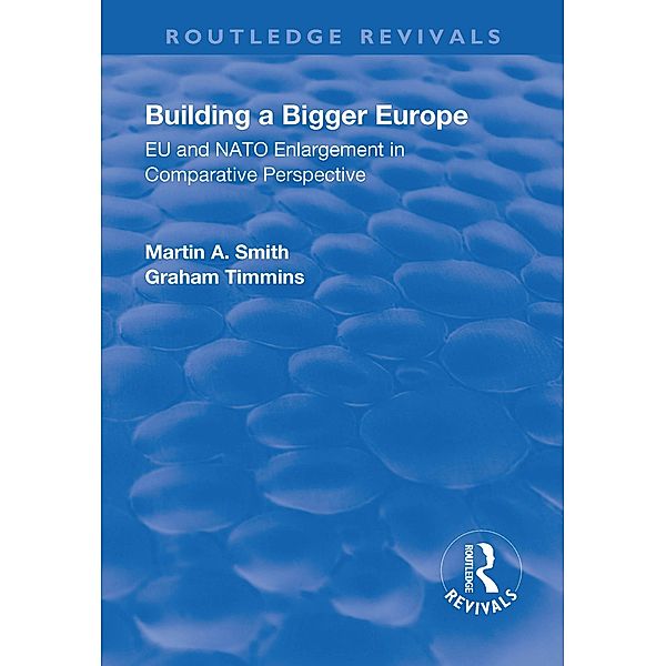 Building a Bigger Europe, Martin A. Smith, Graham Timmins