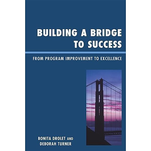 Building a Bridge to Success, Bonita M. Drolet, Deborah Turner