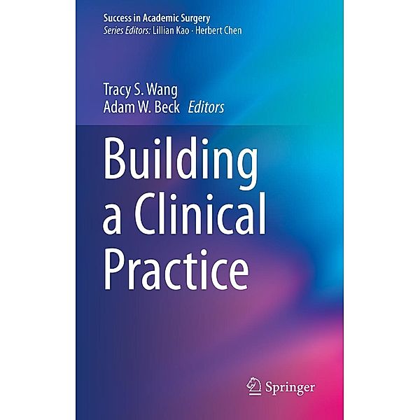 Building a Clinical Practice / Success in Academic Surgery