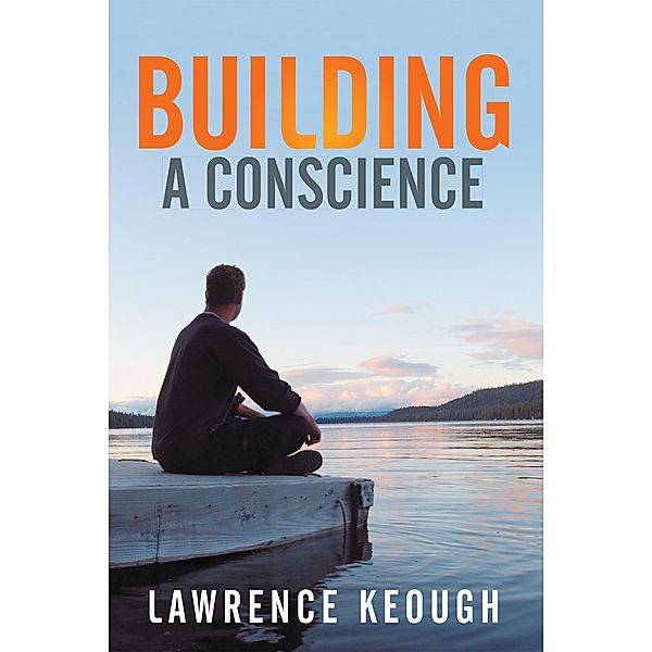 Building a Conscience, Lawrence Keough