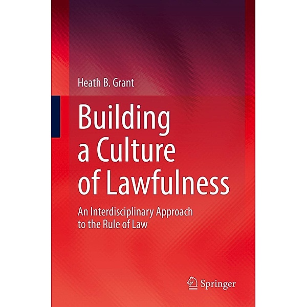 Building a Culture of Lawfulness, Heath B. Grant