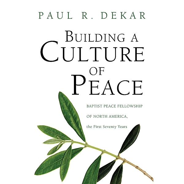 Building a Culture of Peace, Paul R. Dekar