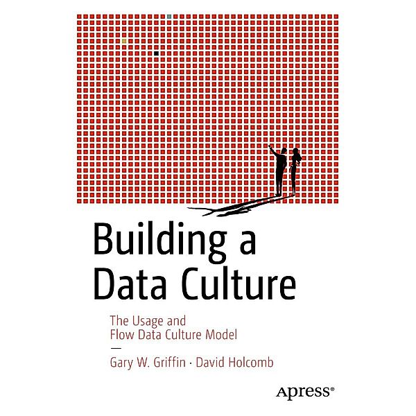 Building a Data Culture, Gary W. Griffin, David Holcomb