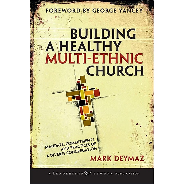 Building a Healthy Multi-ethnic Church / J-B Leadership Network Series, Mark Deymaz
