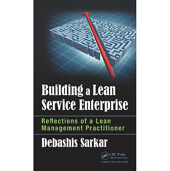 Building a Lean Service Enterprise, Debashis Sarkar