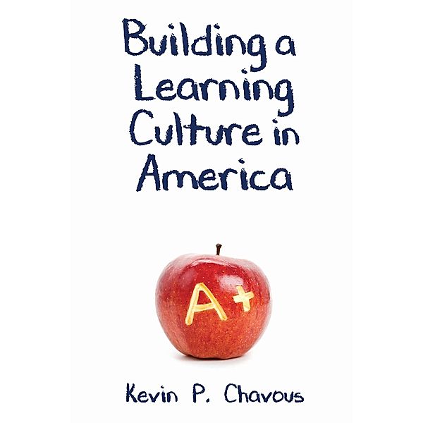 Building a Learning Culture in America, Kevin P. Chavous
