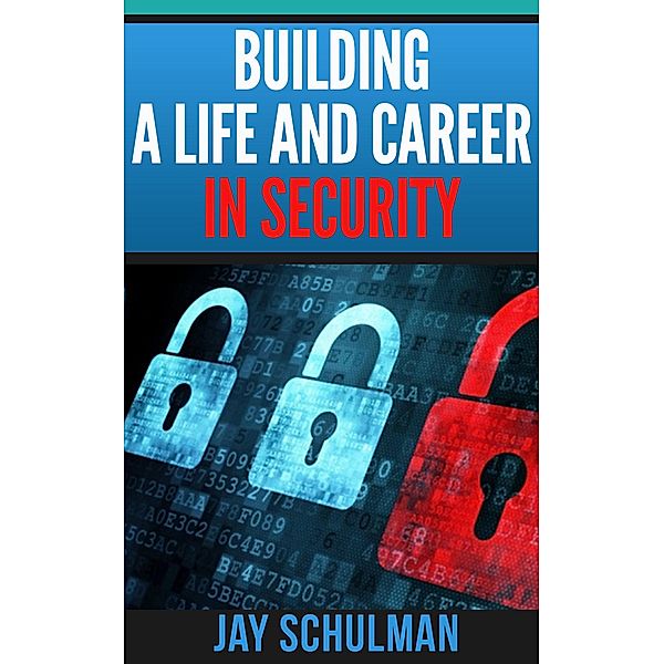 Building a Life and Career in Security, Jay Schulman
