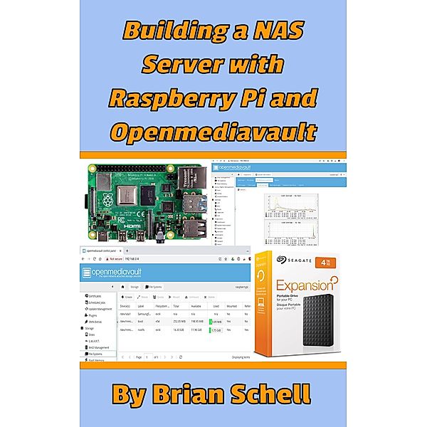Building a NAS Server with Raspberry Pi and Openmediavault, Brian Schell
