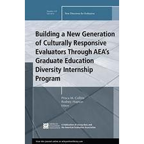 Building a New Generation of Culturally Responsive Evaluators Through AEA's Graduate Education Diversity Internship Program / J-B PE Single Issue (Program) Evaluation Bd.143