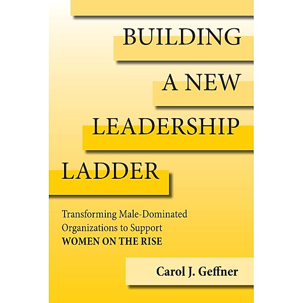 Building a New Leadership Ladder, Carol J. Geffner