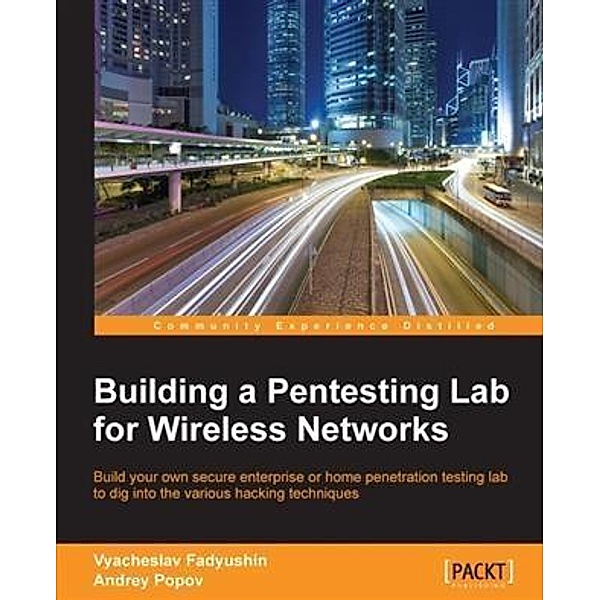 Building a Pentesting Lab for Wireless Networks, Vyacheslav Fadyushin