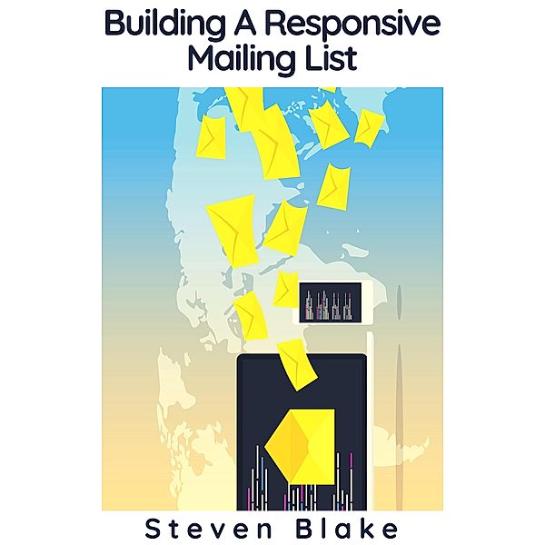 Building A Responsive Mailing List, Steven Blake