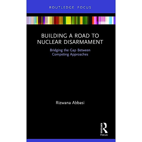 Building a Road to Nuclear Disarmament, Rizwana Abbasi