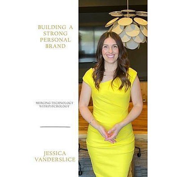 Building a Strong Personal Brand, Jessica Vanderslice