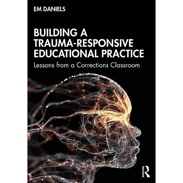 Building a Trauma-Responsive Educational Practice, Em Daniels