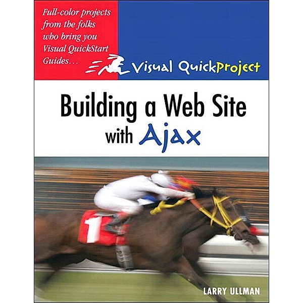 Building a Web Site with Ajax, Larry Ullman