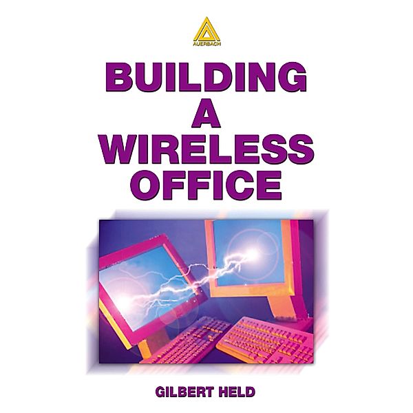 Building A Wireless Office, Gilbert Held
