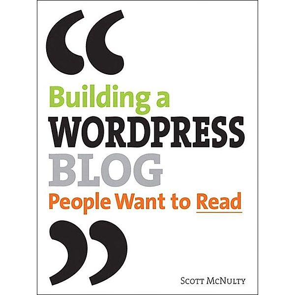 Building a WordPress Blog People Want to Read, Scott McNulty