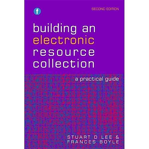 Building an Electronic Resource Collection, Stuart D. Lee, Frances Boyle