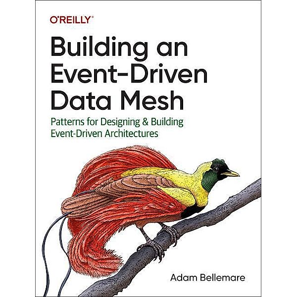 Building an Event-Driven Data Mesh, Adam Bellemare