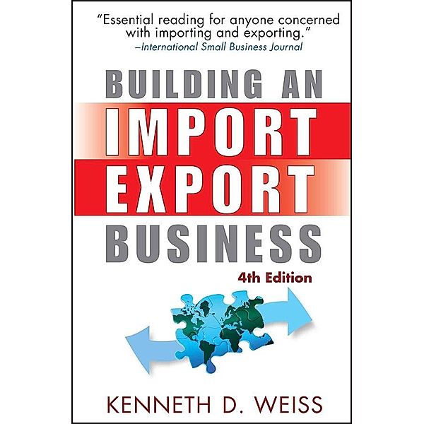 Building an Import / Export Business, Kenneth D. Weiss