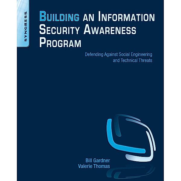 Building an Information Security Awareness Program, Bill Gardner, Valerie Thomas