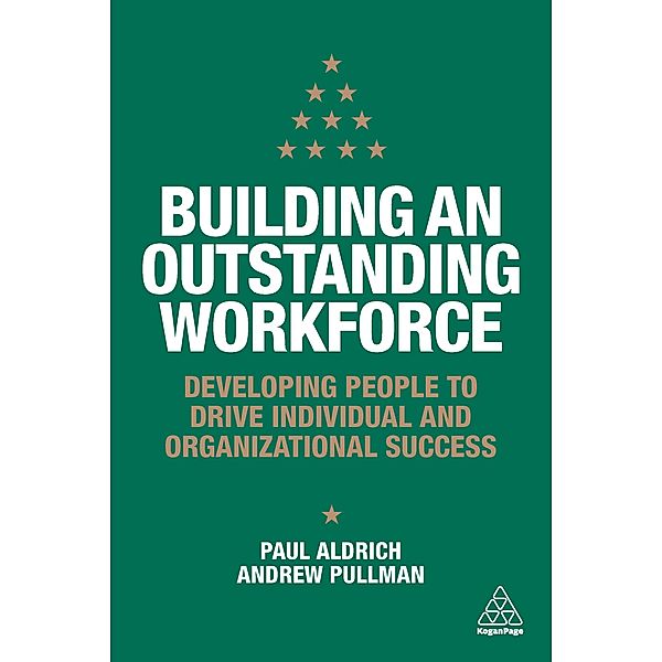 Building an Outstanding Workforce, Paul Aldrich, Andrew Pullman