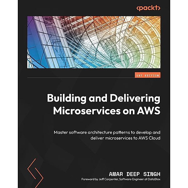 Building and Delivering Microservices on AWS, Amar Deep Singh