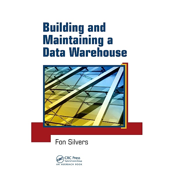 Building and Maintaining a Data Warehouse, Fon Silvers