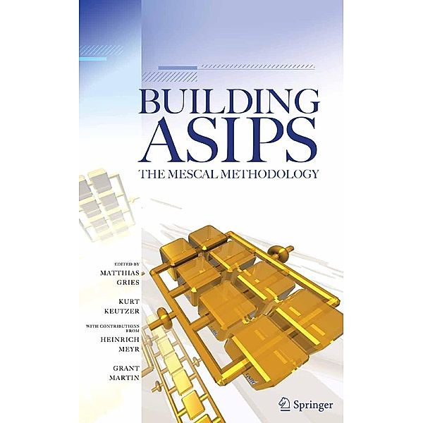 Building ASIPs: The Mescal Methodology, Matthias Gries, Kurt Keutzer