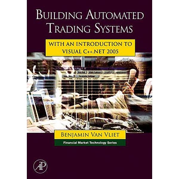 Building Automated Trading Systems, Benjamin van Vliet