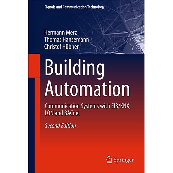 Building Automation / Signals and Communication Technology, Hermann Merz, Thomas Hansemann, Christof Hübner