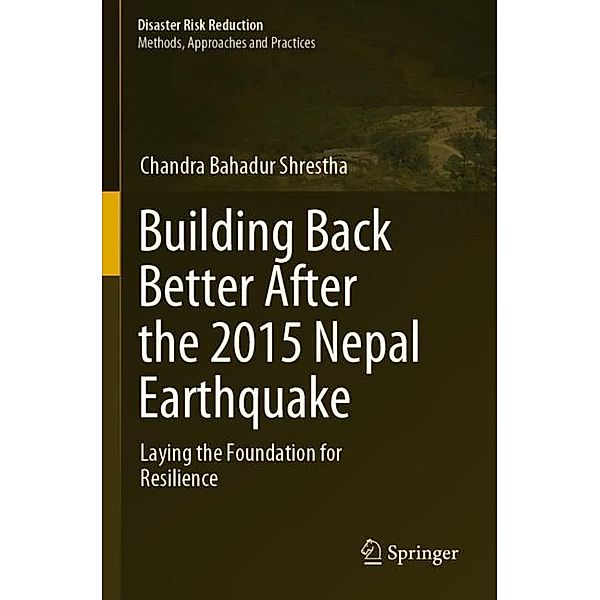 Building Back Better After the 2015 Nepal Earthquake, Chandra Bahadur Shrestha