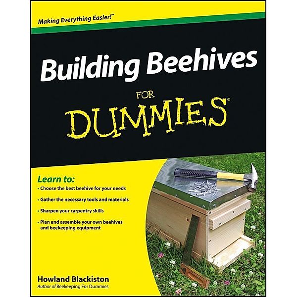 Building Beehives For Dummies, Howland Blackiston