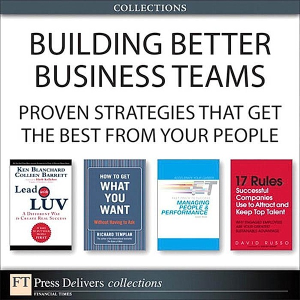Building Better Business Teams, Ken Blanchard, Colleen Barrett, David Russo, David Ross, Richard Templar