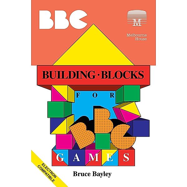Building Blocks for BBC Games, Bruce Bayley