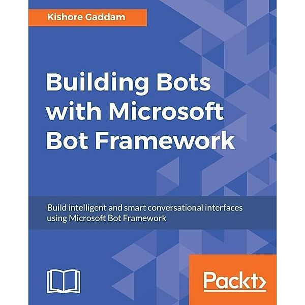 Building Bots with Microsoft Bot Framework, Kishore Gaddam