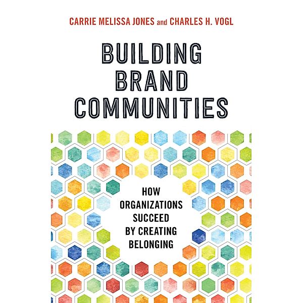 Building Brand Communities, Carrie Melissa Jones, Charles Vogl