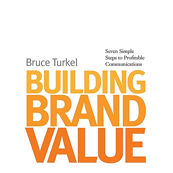 Building Brand Value, Bruce Turkel