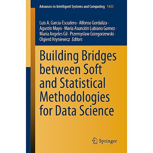 Building Bridges between Soft and Statistical Methodologies for Data Science / Advances in Intelligent Systems and Computing Bd.1433