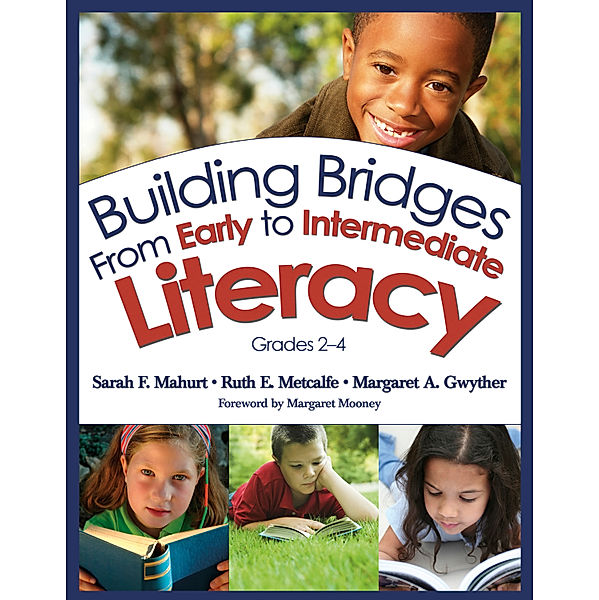 Building Bridges From Early to Intermediate Literacy, Grades 2-4, Ruth E. Metcalfe, Sarah F. Mahurt, Margaret Ann Gwyther