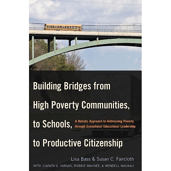 Building Bridges from High Poverty Communities, to Schools, to Productive Citizenship, Lisa Bass, Susan C. Faircloth