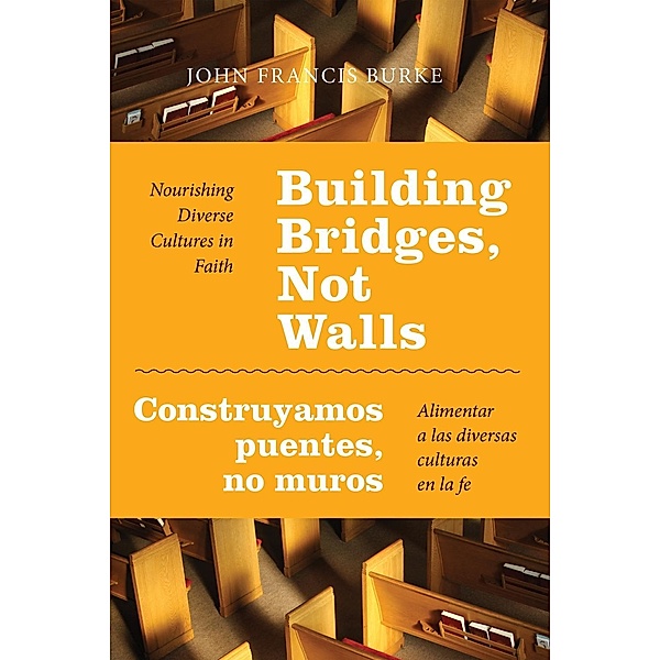 Building Bridges, Not Walls - Construyamos puentes, no muros, John Francis Burke