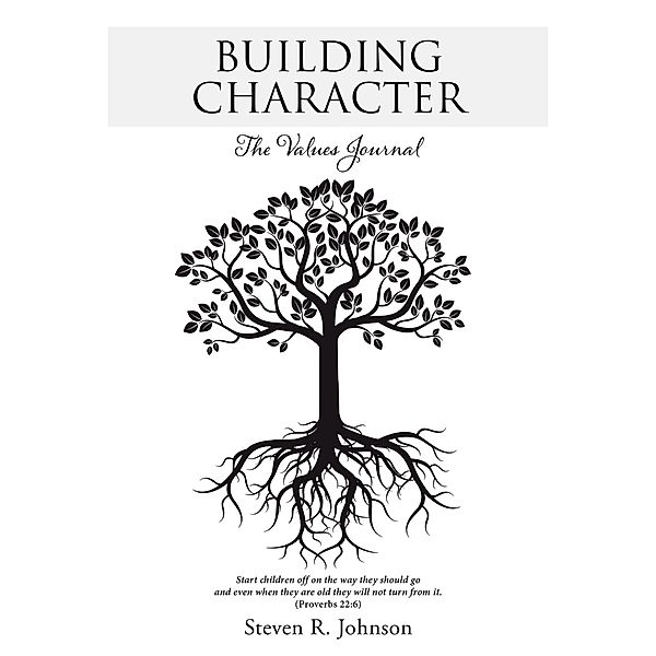 BUILDING CHARACTER, Steven R. Johnson